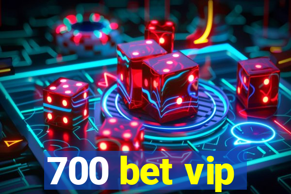 700 bet vip